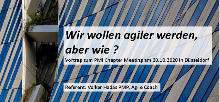 2020-10-20 – Wir wollen agiler werden, aber wie ? – Volker Hadas