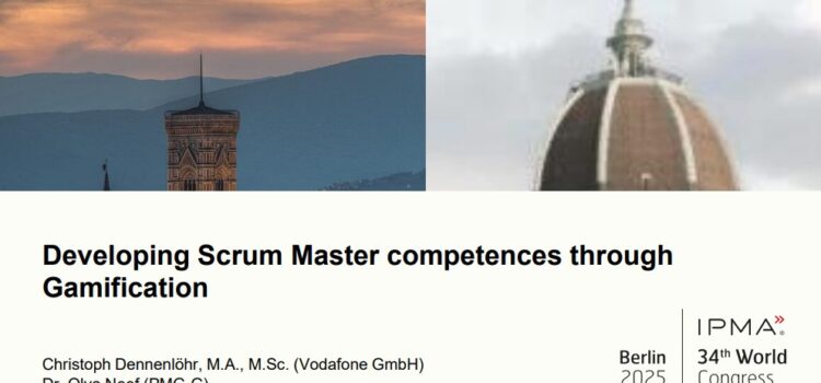 IPMA’2025: Developing Scrum Master Competences Through Gamification IPMA’2025: Developing Scrum Master Competences Through Gamification