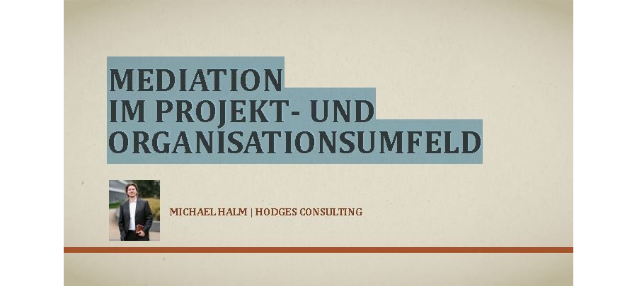 2020-10-20 - Mediation Im Projekt- Und Organisationsumfeld - Michael Halm