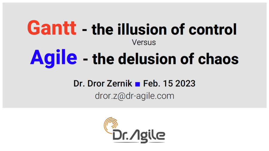 2023-02-15 Webinar: Gantt - the illusion of control versus Agile - the illusion of chaos